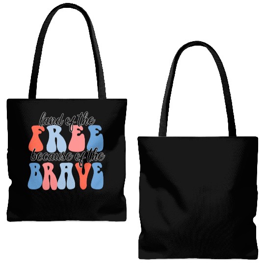 land of the free because of the brave Tote Bags (AOP)
