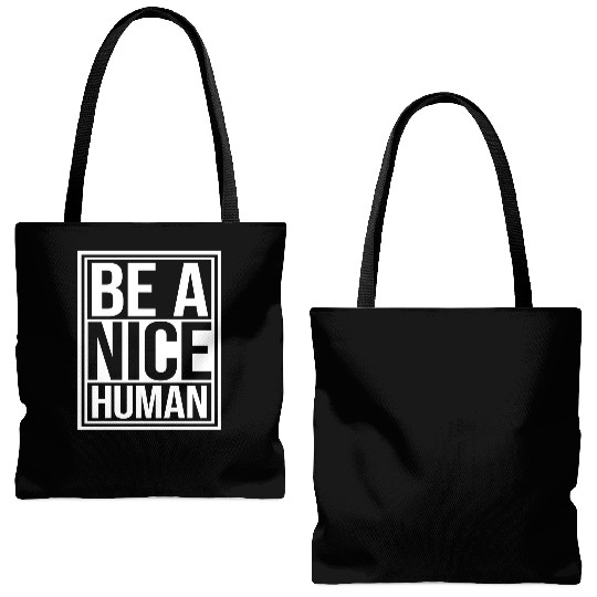 Be A Nice Human Motivate Good Kindness Quote Tote Bags (AOP)