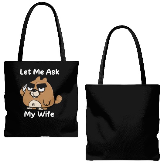 Let Me Ask My Wife Tote Bags (AOP)