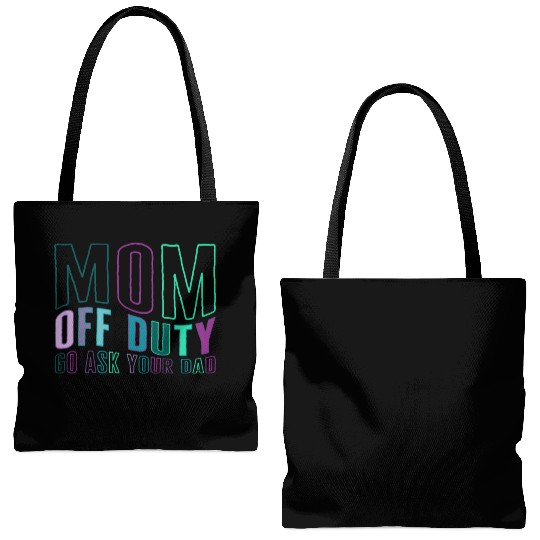 Mother Tote Bags (AOP), Mom Off Duty Go Ask Your Dad Tote Bags (AOP),