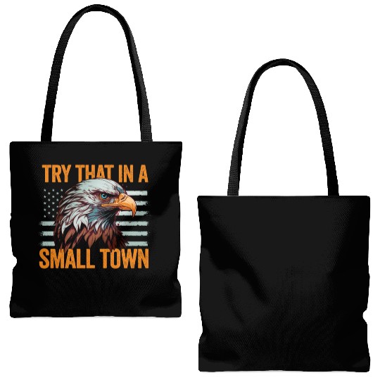 Try That In A Small Town American Flag Eagle Tote Bags (AOP)