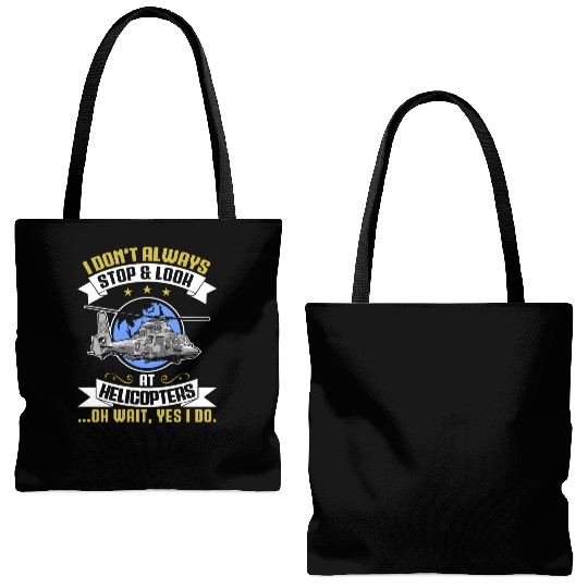 I Don't Always Stop And Look At Helicopters Pilots Tote Bags (AOP)