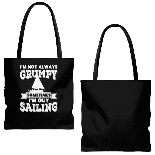 I'm not always grumpy, sometimes I'm out Sailing Tote Bags (AOP)