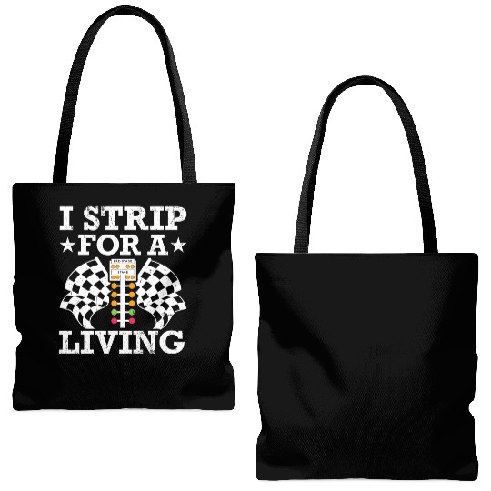 I strip for a living Drag Racing Racer Tote Bags (AOP)