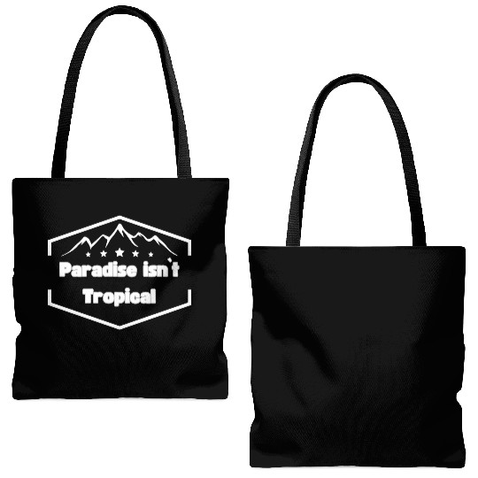 Mountain Bliss: 'Paradise Isn't Tropical' Tote Bags (AOP) in N