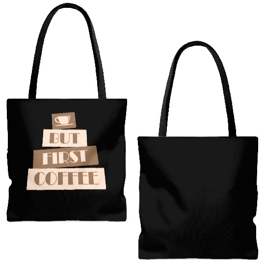 But First Coffee Funny Addicted Caffeine Lover Tote Bags (AOP)
