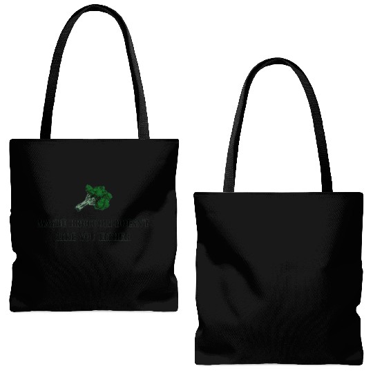 maybe broccoli doesnt like you either Tote Bags (AOP)