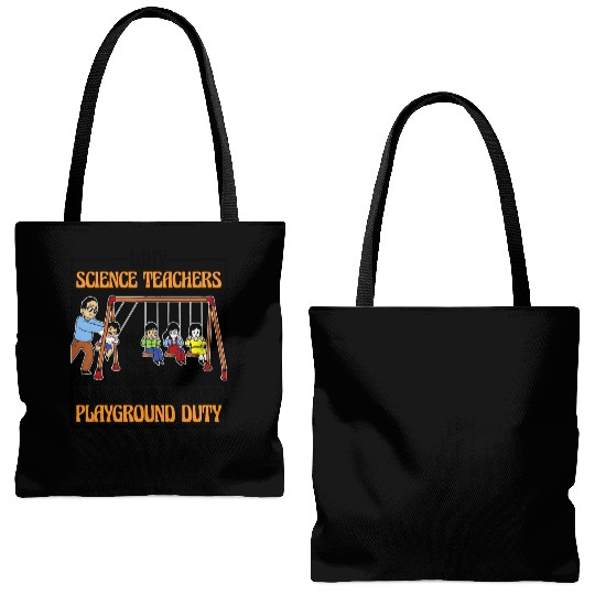 Teachers Should Not Be Given Playground Duty 16 Tote Bags (AOP)