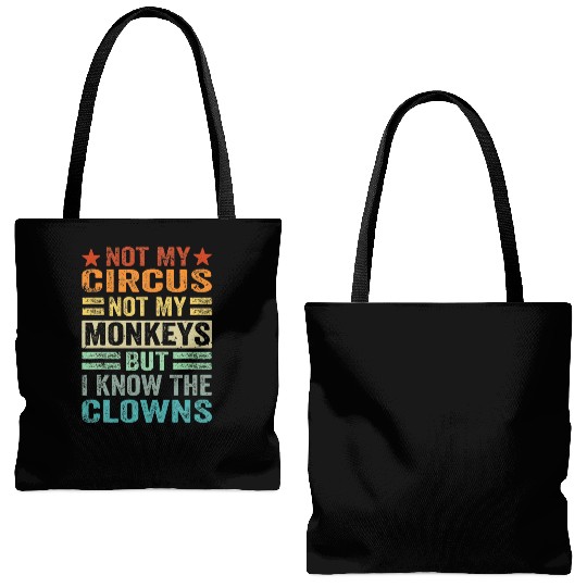 Not My Circus Not My Monkeys But I Know The Clown Tote Bags (AOP)