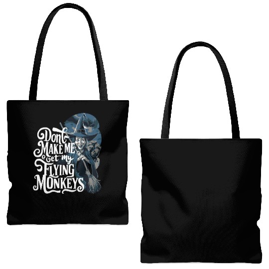 Don t Make Me Get My Flying Monkeys Wicked Witch Tote Bags (AOP)