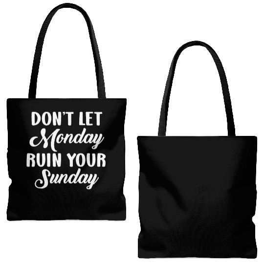 Positive Motivation Weekend Don't Let Monday Ruin Tote Bags (AOP)