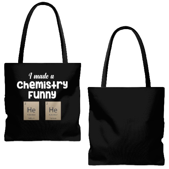 I Made A Chemistry Funny He He Science Periodic Tote Bags (AOP)