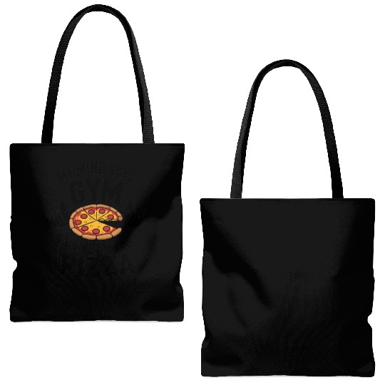 My mind Says gym but my body says pizza Tote Bags (AOP)