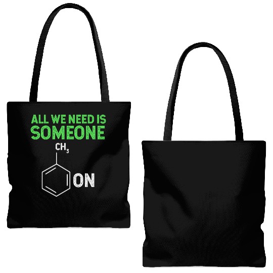 All We Need Is Someone Funny Organic Chemistry Tote Bags (AOP)