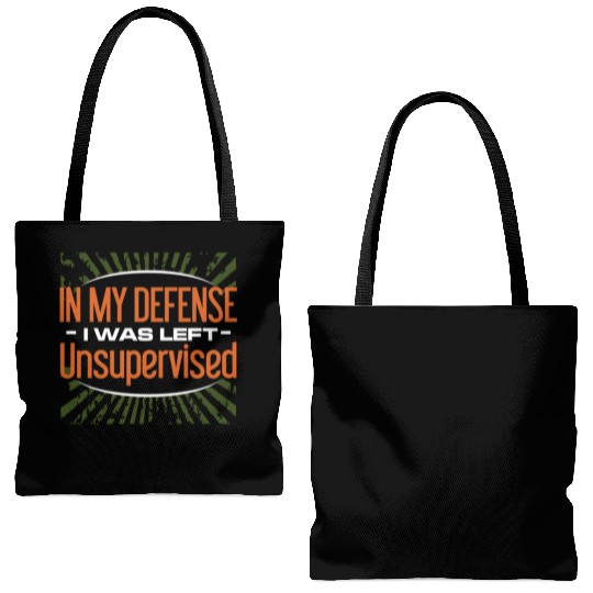 In My Defense I Was Left Unsupervised Tote Bags (AOP)