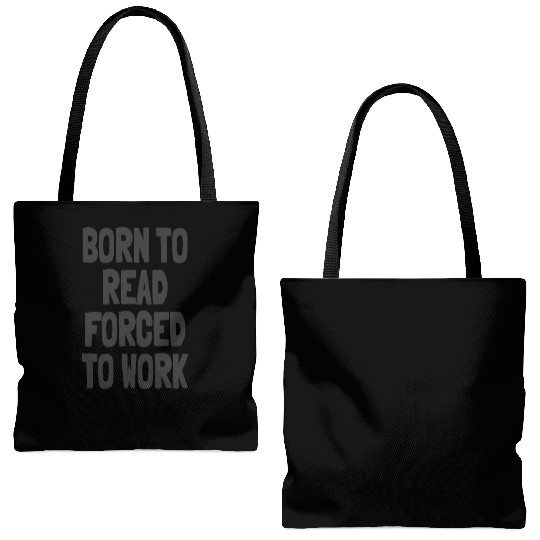 Born to Read Forced to Work Tote Bags (AOP)