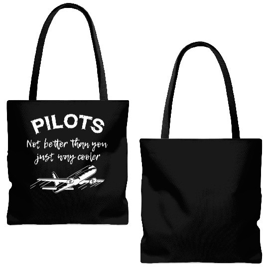 Pilots Not Better Than You Tote Bags (AOP)
