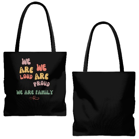 we are loud, we are proud, we are family Tote Bags (AOP)