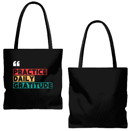 PRACTICE DAILY GRATITUDE MOTIVATION QUOTES COOL T Tote Bags (AOP)