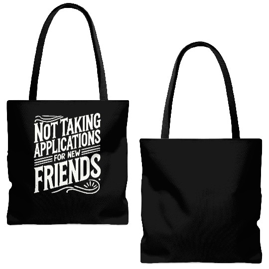 Not Taking Applications for New Friends Tote Bags (AOP)