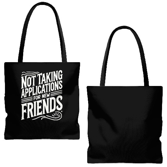 Not Taking Applications for New Friends Tote Bags (AOP)
