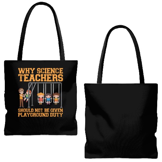 Why Science Teachers Not Given Playground Duty Men Tote Bags (AOP)