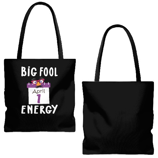 Big Fool Energy Funny April Fools Day Joke April 1 Tote Bags (AOP)