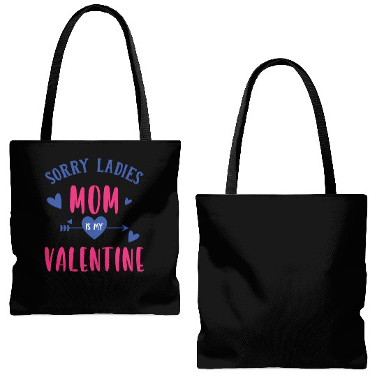 Sorry Ladies, Mom Is My Valentine - Cute Gifts Tote Bags (AOP)
