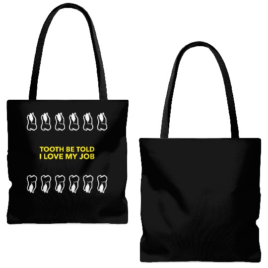Tooth Be Told I Love My Job Tote Bags (AOP)