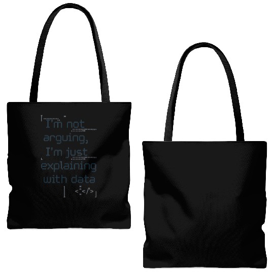 Not Arguing Just Explaining With Data Nerd Tote Bags (AOP)