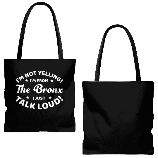 I Am Not Yelling I Am From The Bronx Tote Bags (AOP)