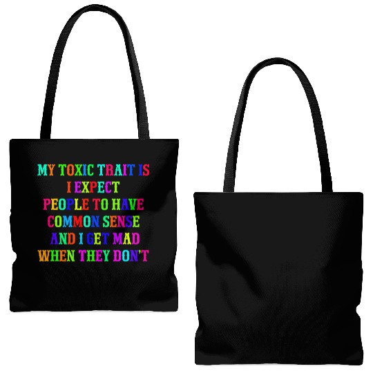 My toxic trait is I expect people to have common s Tote Bags (AOP)
