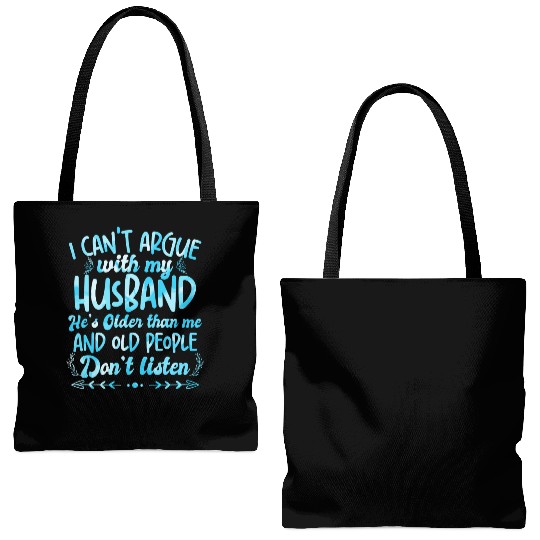 I Cant Argue With My Husband Hes Old Tote Bags (AOP)