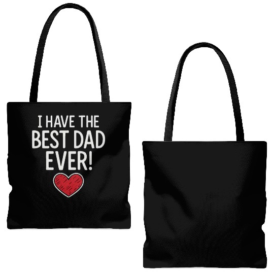 I HAVE THE BEST DAD EVER! Tote Bags (AOP)