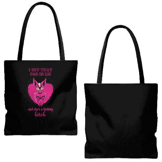 I got that dog in me and she s a bitch Tote Bags (AOP)