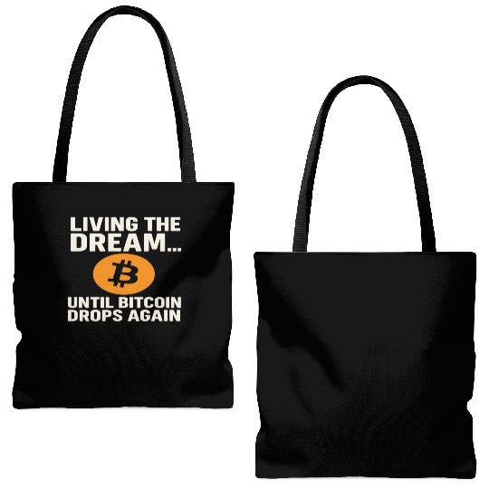Living the Dream Until Bitcoin Drops Tote Bags (AOP)