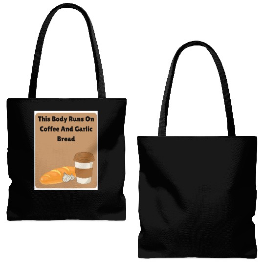 This body runs on coffee and garlic bread Tote Bags (AOP)