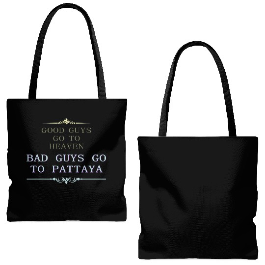 Good Guys go to Heaven Bad Guys go to Pattaya Tote Bags (AOP)