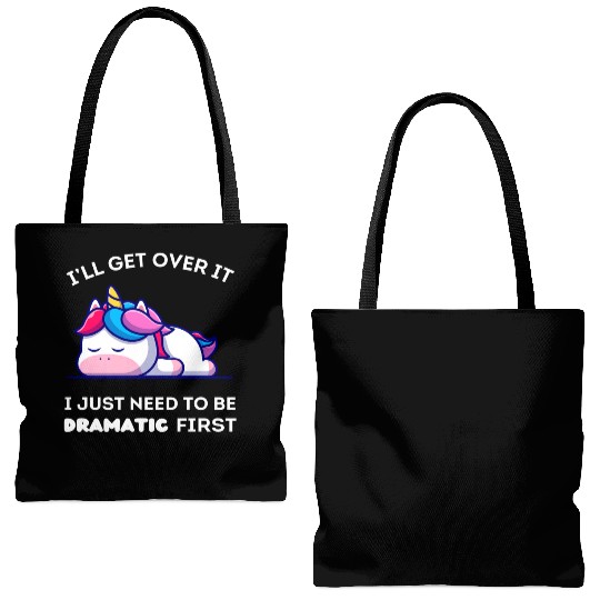 I'll Get Over It I Just Need to Be Dramatic First. Tote Bags (AOP)