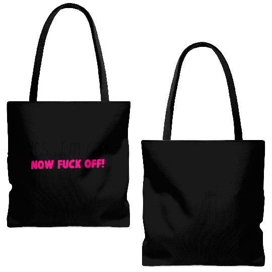 YES I'm GAY- now F*** OFF! Tote Bags (AOP)