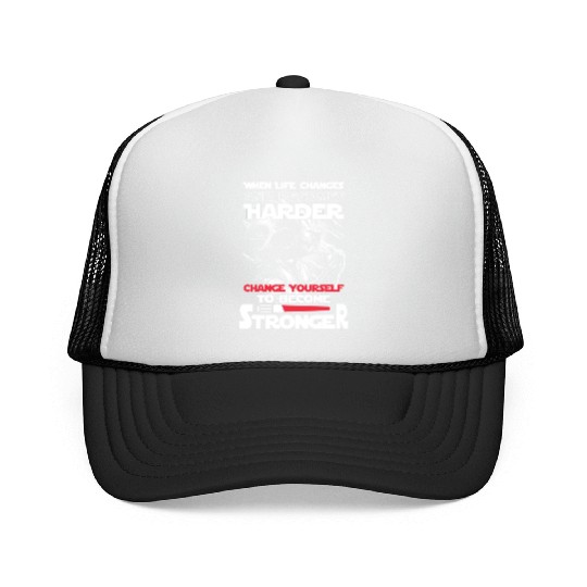 Star wars - Change yourself to become stronger Trucker Caps
