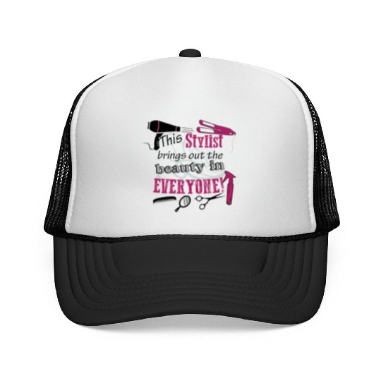 Hair stylist - Beauty in everyone ! Trucker Caps