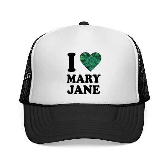 I love mary jane weed hanf 420 gift ganja cannabis Trucker Caps