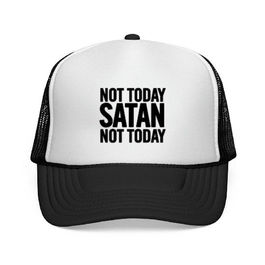 Not Today Satan Trucker Caps