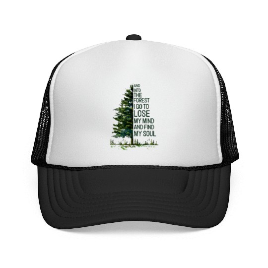 And into the forest i go to lose my mind and find Trucker Caps