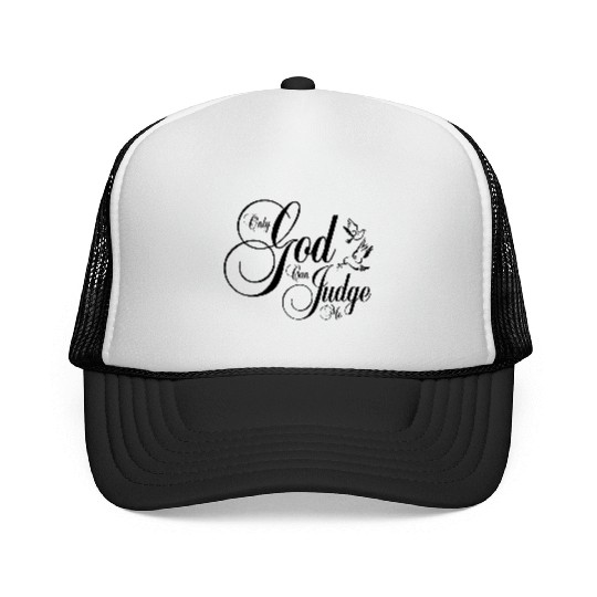 Only God Can Judge Me Trucker Caps