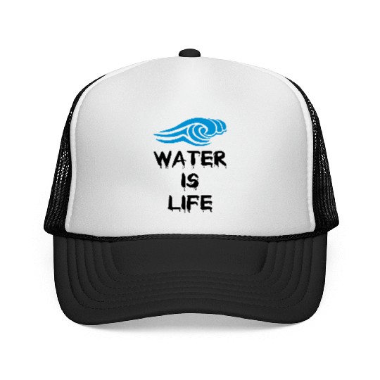 Water is life Trucker Caps