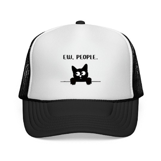 Ew People Cat I hate People Funny Cat Meme Trucker Caps