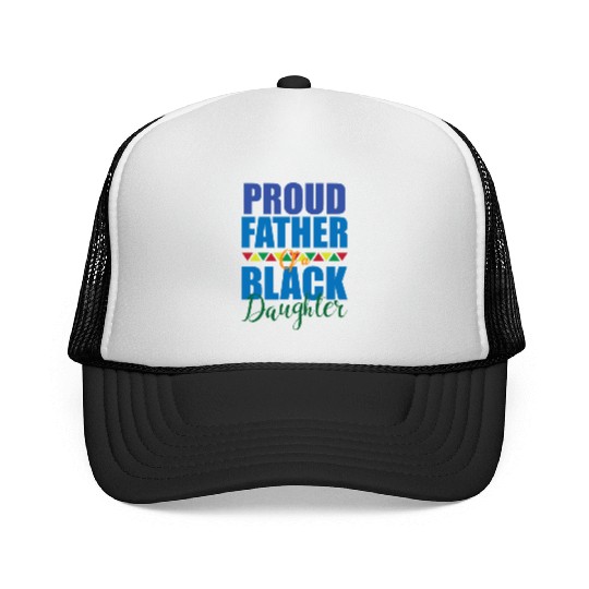 Black Dad Proud Father Of A Black Daughter Dope Trucker Caps