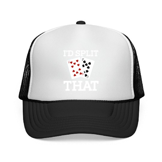 Funny I'd Split That Two Tens Blackjack Cards Trucker Caps